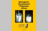 Broschüre: Biologisch-Dynamische Präparate rühren